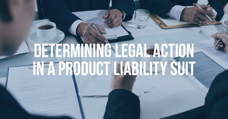 MukerjiLaw DETERMINING LEGAL ACTION IN A PRODUCT LIABILITY SUIT
