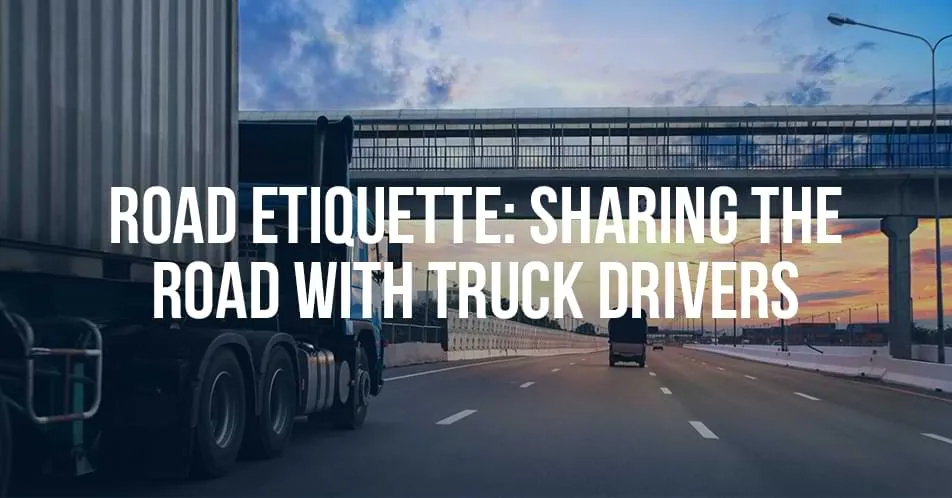 MukerjiLaw Road etiquette sharing the road with truck drivers